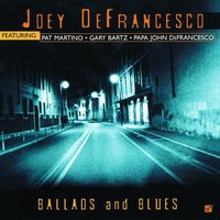 You Don't Know What Love Is - Joey DeFrancesco, Pat Martino