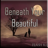 Beneath Your Beautiful - Flash Ki