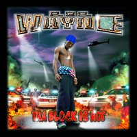 Tha Block Is Hot - Lil Wayne