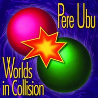 Over The Moon - Pere Ubu