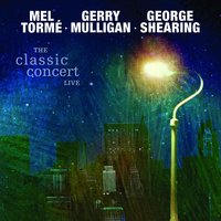 What Are You Doing The Rest Of Your Life? - Mel Torme, Gerry Mulligan, George Shearing