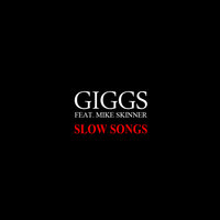 Slow Songs - Giggs, Mike Skinner