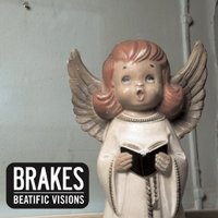 Beatific Visions - Brakes