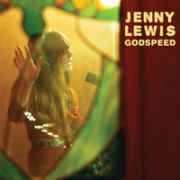 Godspeed - Jenny Lewis