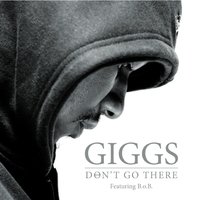 Don't Go There - Giggs, B.o.B