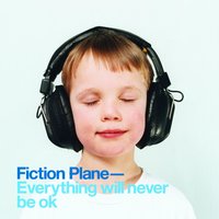Everything Will Never Be OK - Fiction Plane