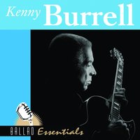 I Got It Bad (And That Ain't Good) - Kenny Burrell