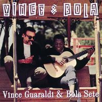 Days Of Wine And Roses - Vince Guaraldi, Bola Sete