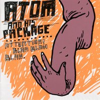 Out to Everyone - Atom And His Package