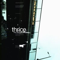 A Living Dance Upon Dead Minds - Thrice