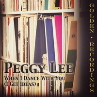 When I Dance With You - Peggy Lee