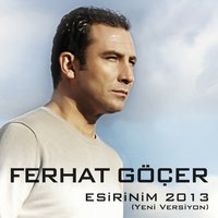 Esirinim (Yeni Versiyon) - Ferhat Göçer