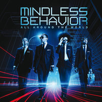 All Around The World - Mindless Behavior