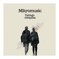 Takiego Chlopaka - Mikromusic