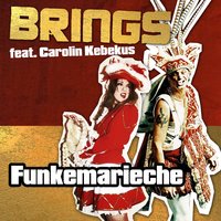Funkemarieche (feat. Carolin Kebekus) - Brings, Carolin Kebekus