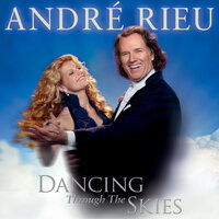 Wishing You Were Somehow Here Again - André Rieu, Mirusia Louwerse, Andrew Lloyd Webber