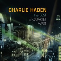 Moonlight Serenade - Charlie Haden Quartet West