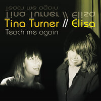 Teach Me Again - Elisa, Tina Turner