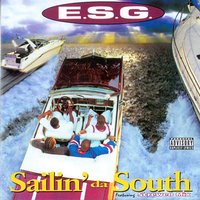 Sailin’ da South (Intro) - E.S.G.