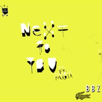 Next to You - Bumblebeez, Maria