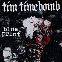 Blueprint - Tim Timebomb