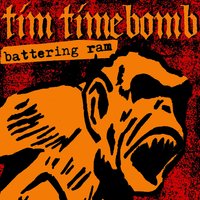 Battering Ram - Tim Timebomb