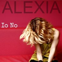 Io no - Alexia
