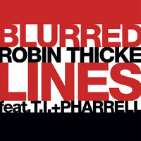 Blurred Lines - Robin Thicke, T.I., Pharrell Williams