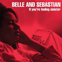 The Boy Done Wrong Again - Belle & Sebastian