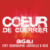 Coeur de guerrier - Big Ali, Youssoupha, Corneille