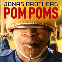 Pom Poms - Jonas Brothers