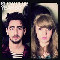 Come On Youth - Slow Club