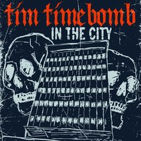 In the City - Tim Timebomb