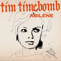 Abilene - Tim Timebomb