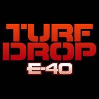 Turf Drop - E-40