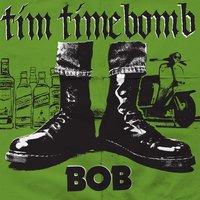 Bob - Tim Timebomb