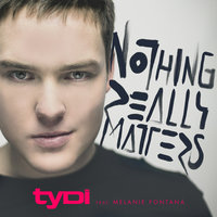 Nothing Really Matters - tyDi