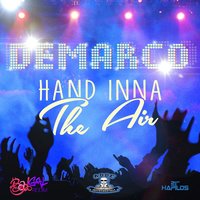Hand Inna the Air - Demarco