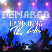 Hand Inna the Air - demarco