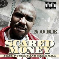 Scared Money (Radio) - N.O.R.E., Meek Mill, Pusha T