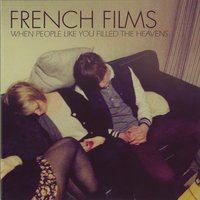 When People Like You Filled the Heavens - French Films