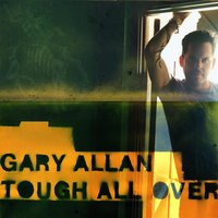 Tough All Over - Gary Allan