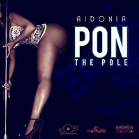 Pon the Pole - Aidonia