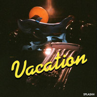 Vacation - Splashh