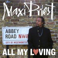 All My Loving - Maxi Priest