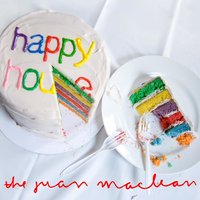 Happy House - The Juan MacLean