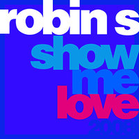 Show Me Love - Robin S