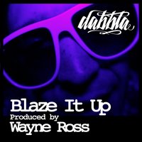 Blaze It Up - Dabbla