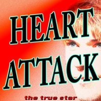 Heart Attack - The True Star