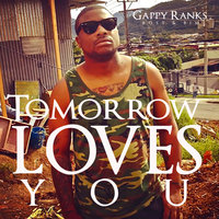 Tomorrow Loves You - Gappy Ranks